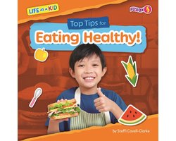 Life as a Kid- Top Tips for Eating Healthy!