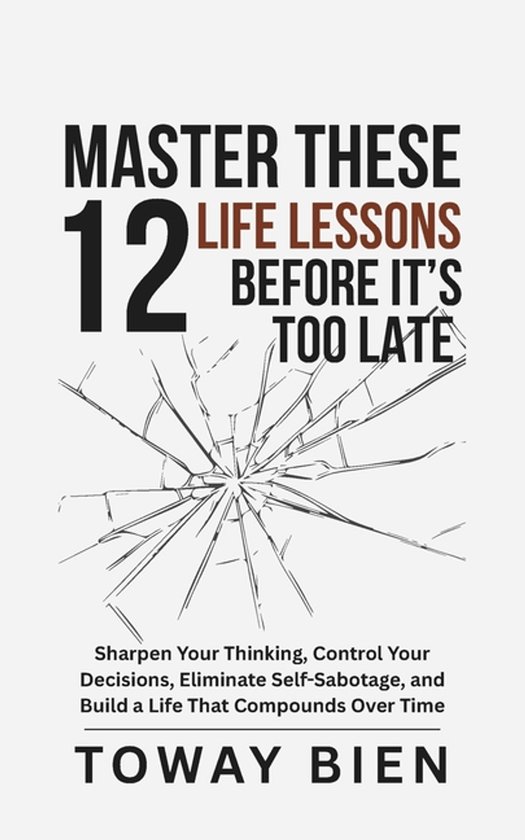 Master These 12 Life Lessons Before It's Too Late - cover