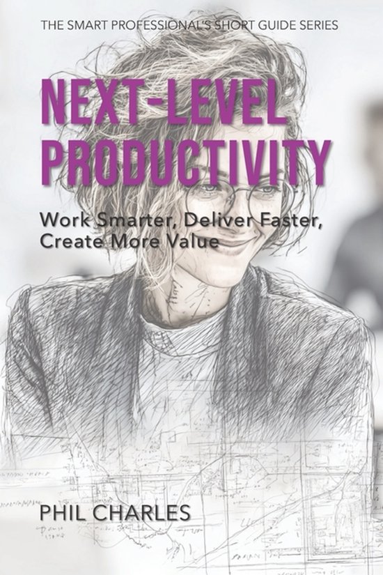 The Smart Professional's Short Guide- Next-Level Productivit ... - cover