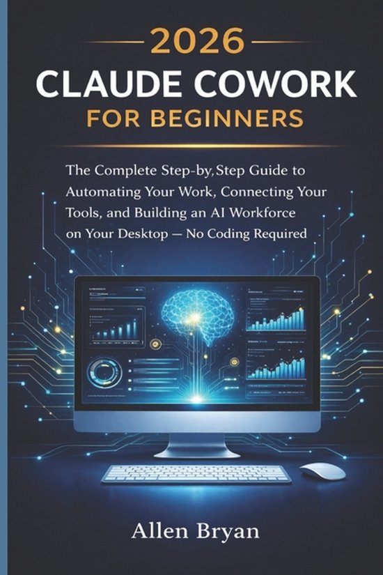 2026 Claude Cowork for Beginners: The Complete Step-by-Step Guide to ...