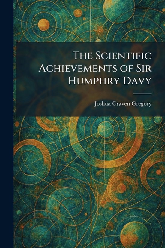 The Scientific Achievements of Sir Humphry Davy - cover