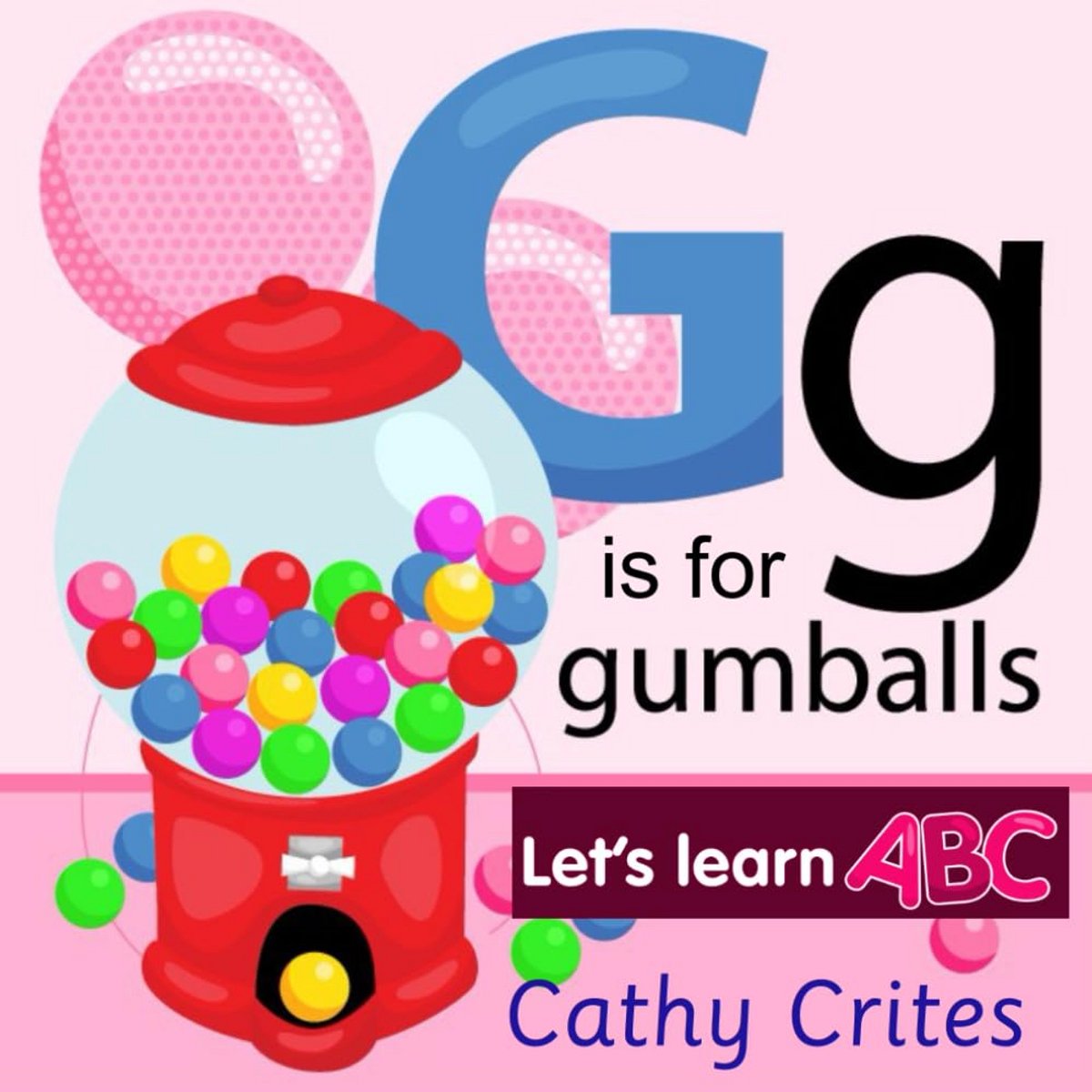 Leer het ABC met G is voor Gumballs: Prentenboek Voor Kinderen