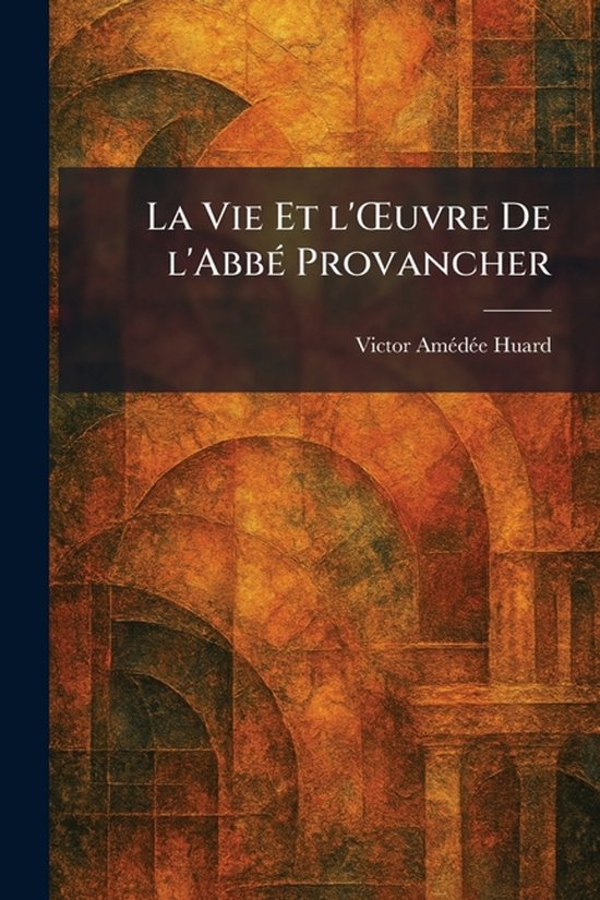 La Vie Et l'Å'uvre De l'AbbÃ(c) Provancher - cover