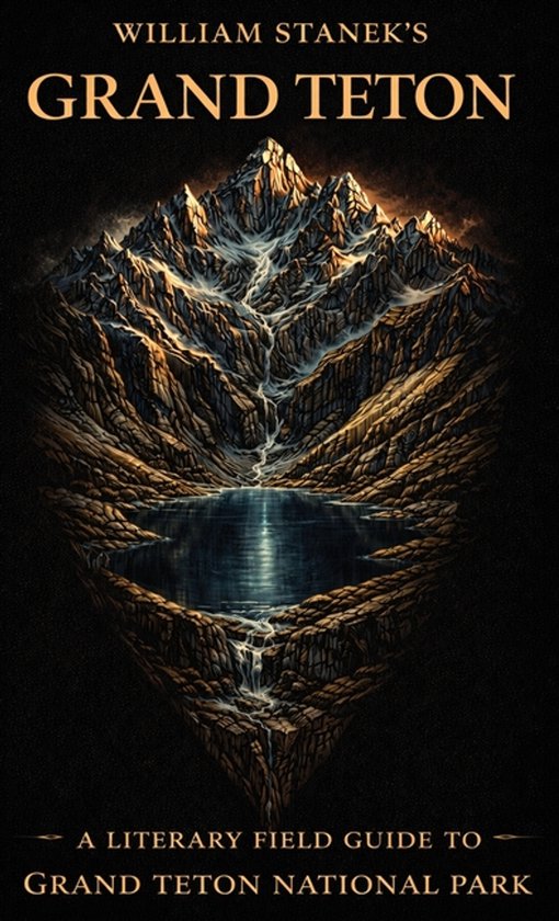 American National Parks Library- William Stanek's Grand Teto ... - cover