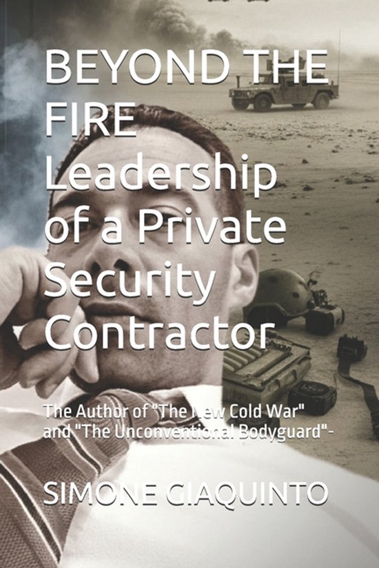 BEYOND THE FIRE Leadership of a Private Security Contractor - cover
