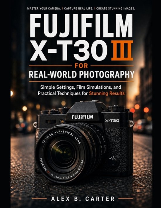 Fujifilm X-T30 III for Real-World Photography - cover