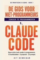 De Niet-Programmeursgids voor Claude Code: Bouw echte tools zonder code te schrijven. 12 hoofdstukken, 6 projecten, 25 prompts.