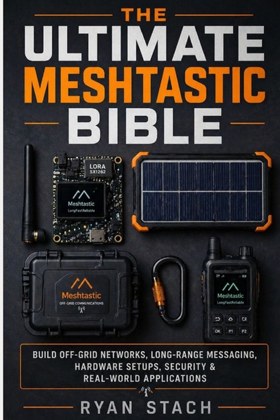 Boek 'The Ultimate Meshtastic Bible' met een Lora SX1262 module, Meshtastic off-grid communicatieapparaat, zonnepaneel, draadloze antenne en een zwarte behuizing.