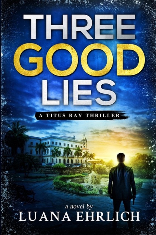 Titus Ray Thrillers- Three Good Lies - cover