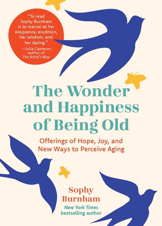 The Wonder and Happiness of Being Old - cover