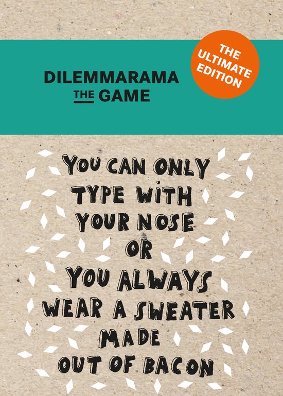 Dilemmarama The Game, The Ultimate Edition speldoos met de tekst "YOU CAN ONLY TYPE WITH YOUR NOSE OR YOU ALWAYS WEAR A SWEATER MADE OUT OF BACON".