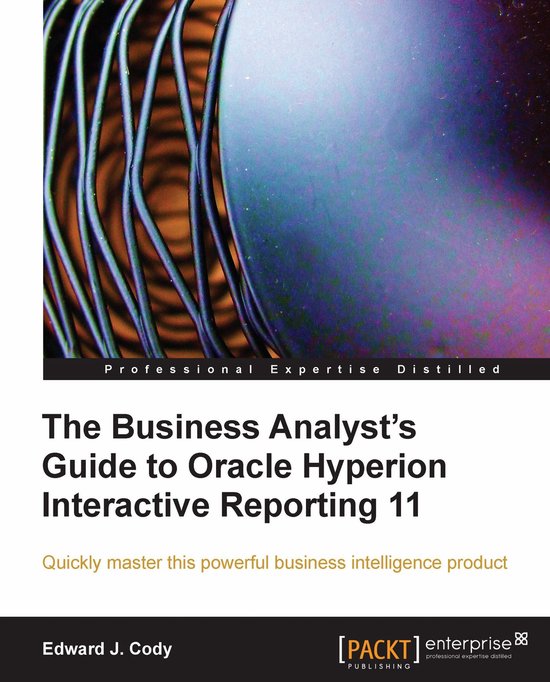 The Business Analyst's Guide to Oracle Hyperion Interactive  ... - cover