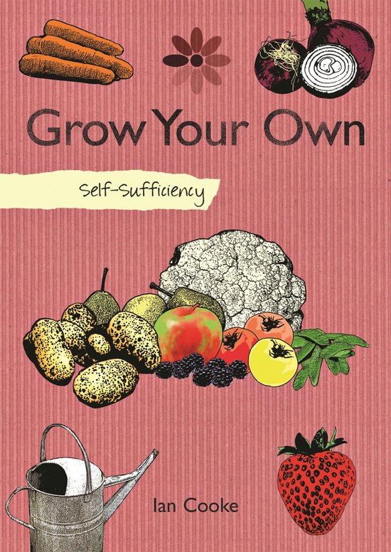 Self-Sufficiency: Grow Your Own - cover