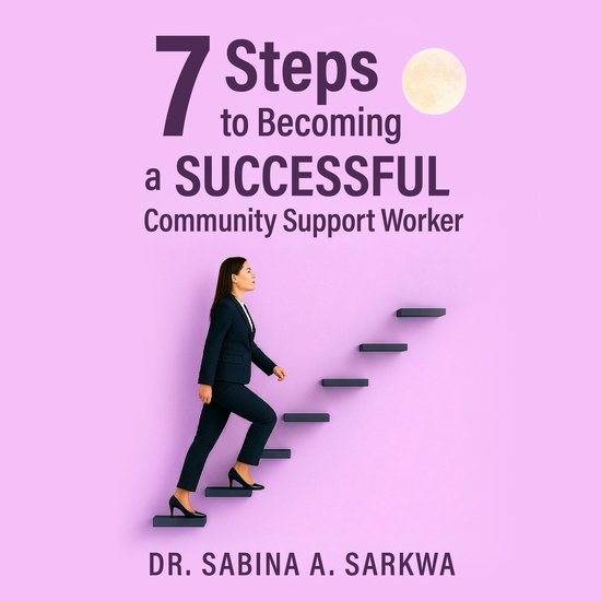 7 Steps to Becoming a Successful Community Support Worker - cover