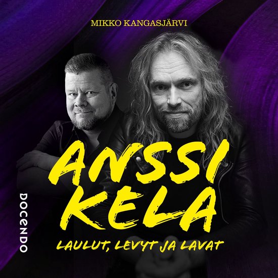 Anssi Kela – Laulut, levyt ja lavat - cover