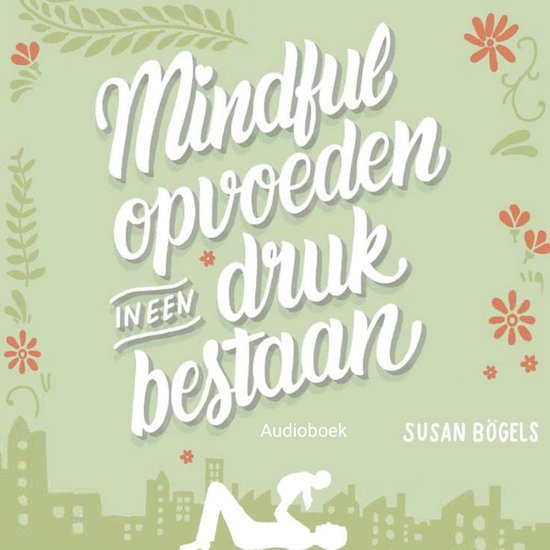 Mindful opvoeden in een druk bestaan - cover