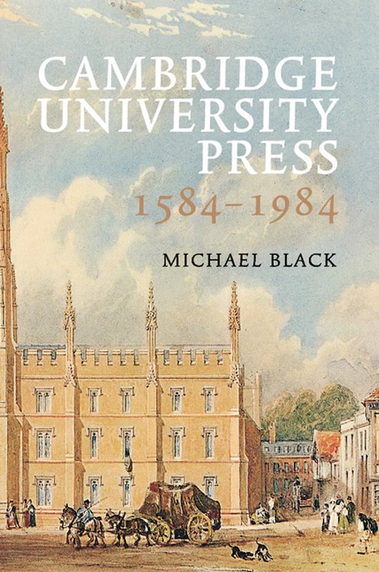 Boekomslag: Cambridge University Press 1584-1984 door Michael Black. Afbeelding van een historisch gebouw en paardenkoets.
