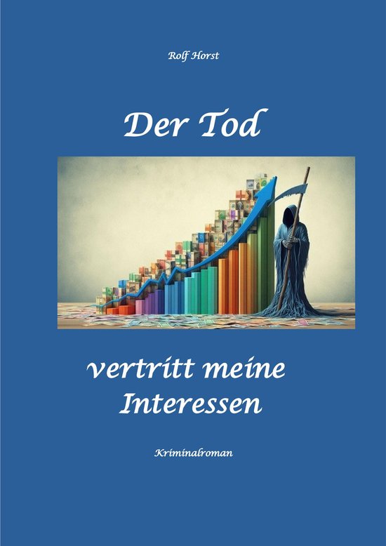Der Tod vertritt meine Interessen - Gier, Macht, Autismus, T ... - cover