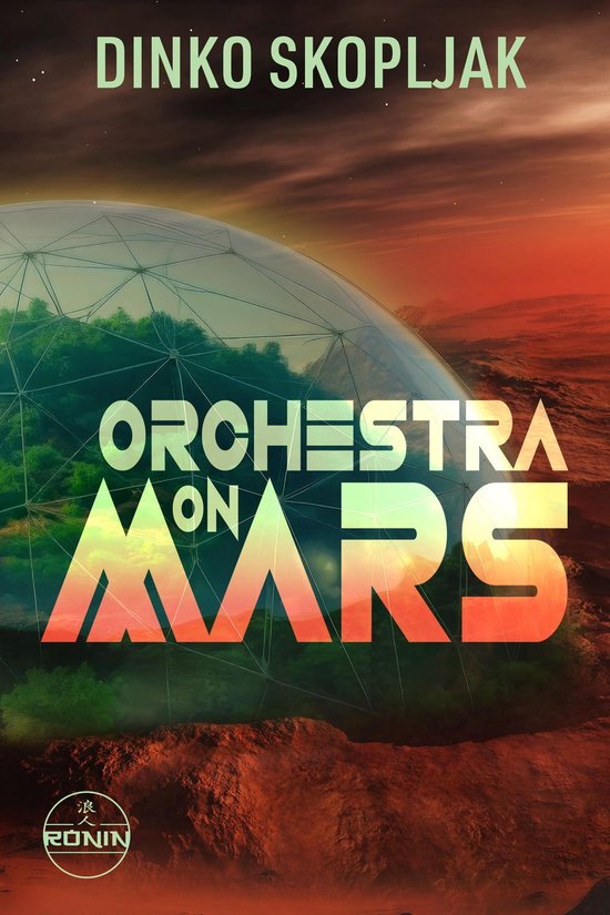 Orchestra on Mars. Eine Welt, in der die Wahrheit begraben w ... - cover