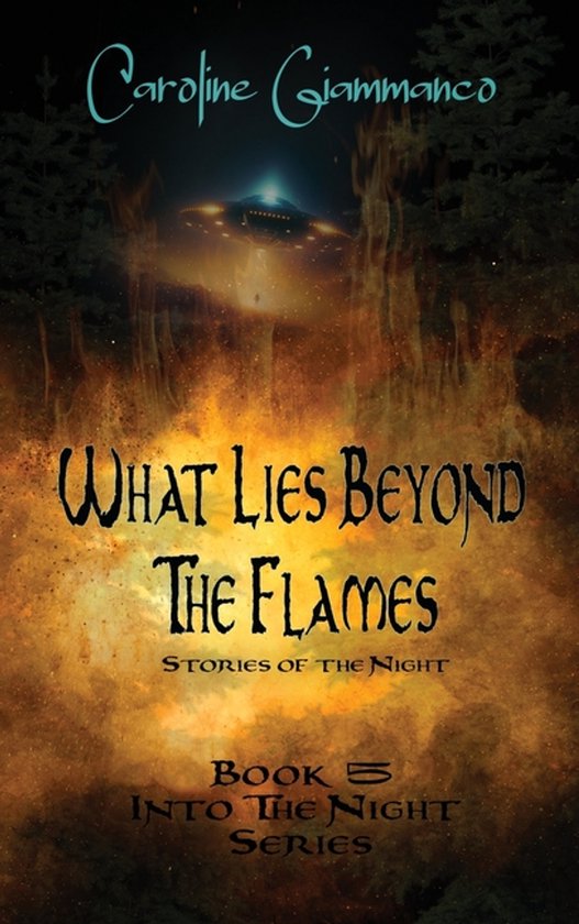 Into the Night- What Lies Beyond the Flames - cover