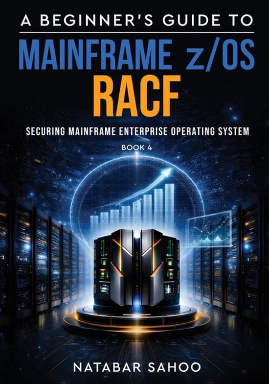 A Beginner's Guide to Mainframe z/OS RACF - Securing Mainfra ... - cover