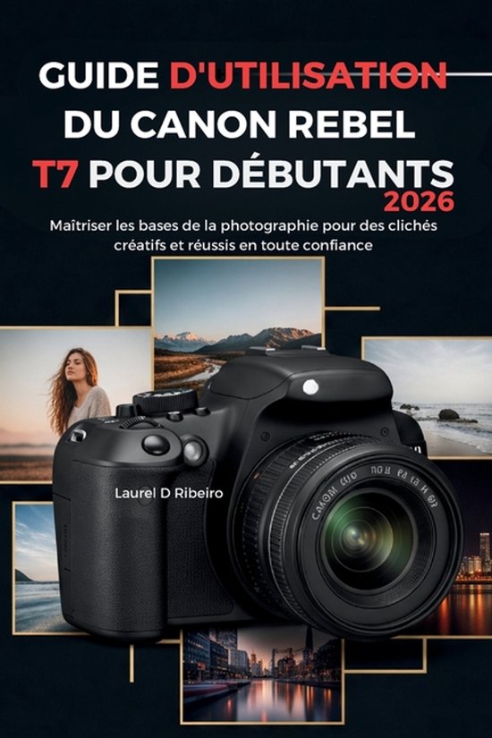 Guide d'Utilisation Du Canon Rebel T7 Pour Débutants 2026 - cover