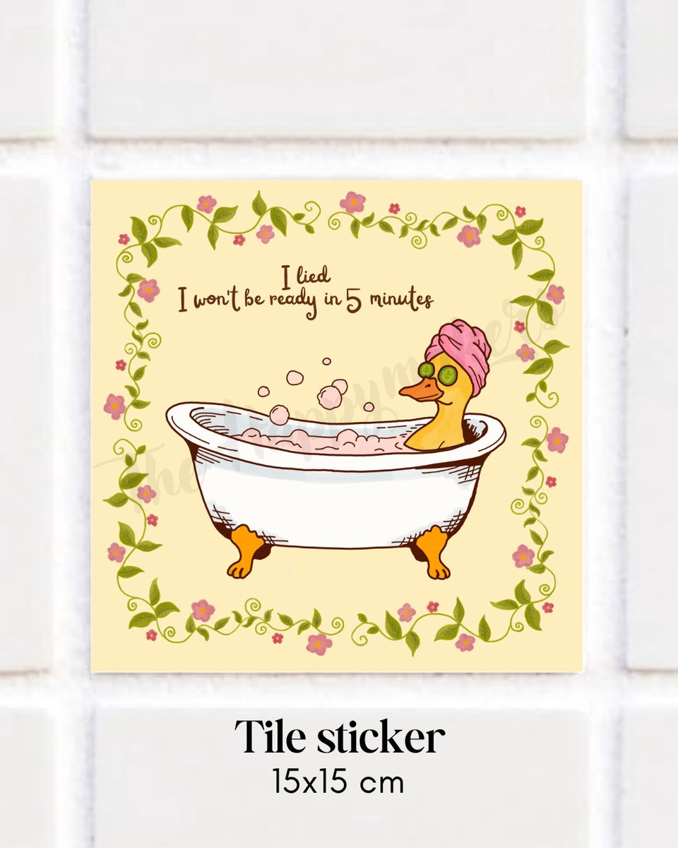 Tegel sticker met spreuk en illustratie 15x15 cm, spreuktegel, ''i won't be ready in 5 minutes'' bad eend, badkamertegel, woondecoratie, decoratie tegel, waterproof tegel, tegeltjeswijsheden, cadeau, handgemaakt