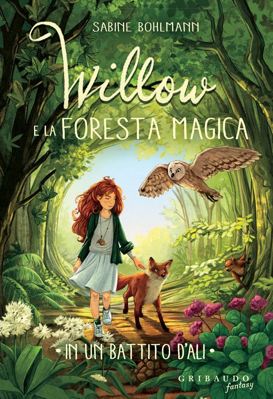 Willow e la foresta magica 3 - Willow e la foresta magica - In un battito d'ali