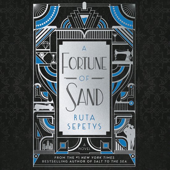 Boekomslag met art-deco-ontwerp in zilver en blauw. Titel: A Fortune of Sand, auteur Ruta Sepetys.