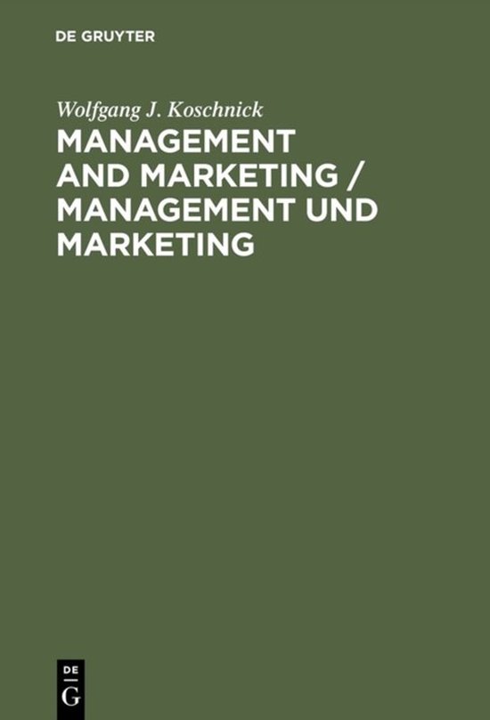 Boek "Management and Marketing / Management und Marketing" van Wolfgang J. Koschnick door DE GRUYTER.