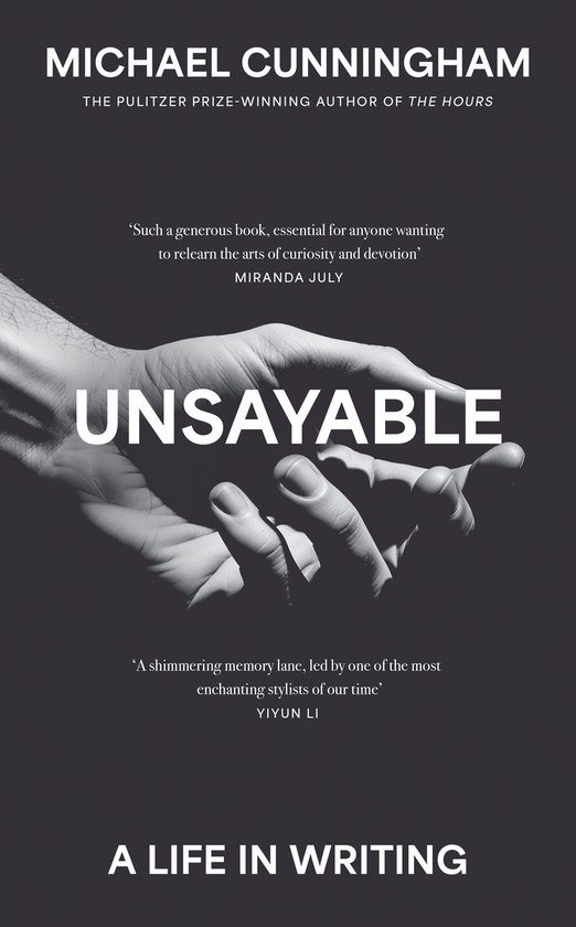 Boek 'Unsayable' van Michael Cunningham. Zwart-wit omslag met handen en tekst.