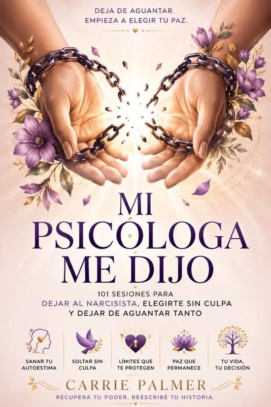 Mi psicóloga me dijo: 101 sesiones para dejar al narcisista ... - cover