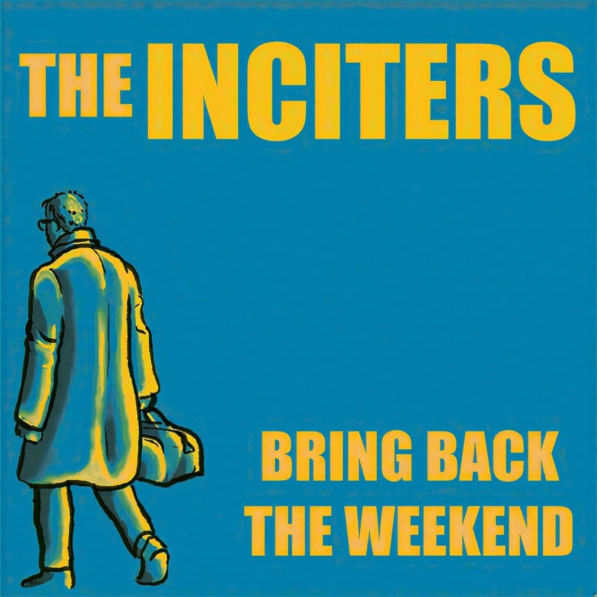 The Inciters - Bring Back The Weekend (7" Single) (Coloured Vinyl)