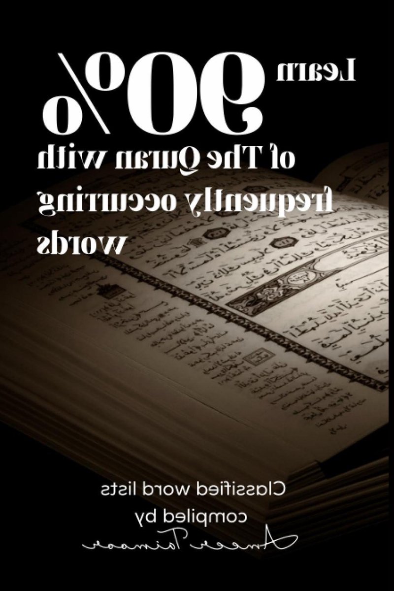 Leer Koran Woorden - Arabische Taal - Woordenschat Opbouwen - 90% Frequent Woorden - 226 Pagina's - Onbekend