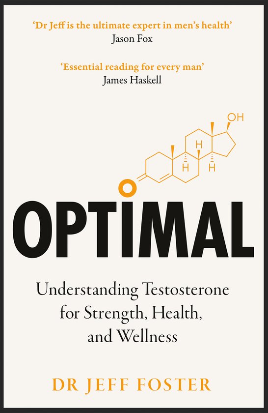 Boekcover 'Optimal: Understanding Testosterone for Strength, Health, and Wellness' door Dr Jeff Foster met chemische structuur van testosteron.