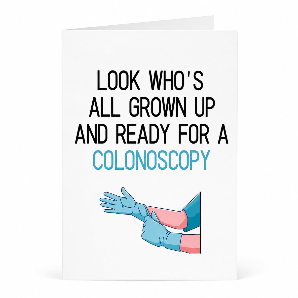 Enluxe Verjaardagskaart met Humor - 'Look Who's All Grown Up And Ready For A Colonoscopy' – Ideaal voor Iedereen die van Lachen Houdt – Luxe Envelop Inbegrepen"