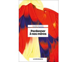 Pardonner à nos mères