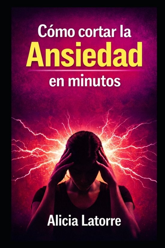 Como Cortar La Ansiedad En Minutos - cover