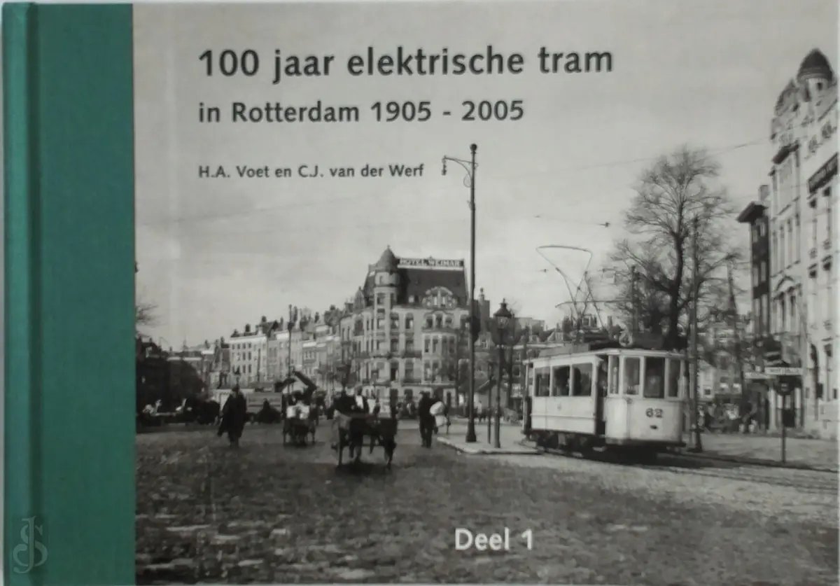 1905-2005 Honderd Jaar Elektrische Tram In Rotterdam