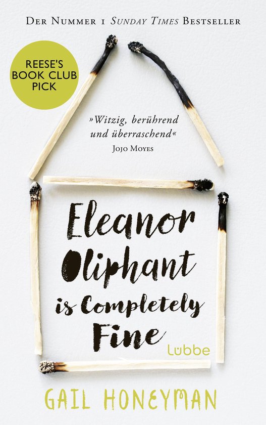 Couverture du livre 'Eleanor Oliphant is Completely Fine' avec des allumettes en forme de maison. 'Reese's Book Club Pick'.