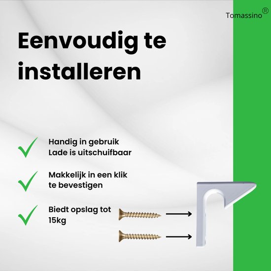 Eenvoudig te installeren: lade is uitschuifbaar, makkelijk in een klik te bevestigen, biedt opslag tot 15kg. Inclusief schroeven.