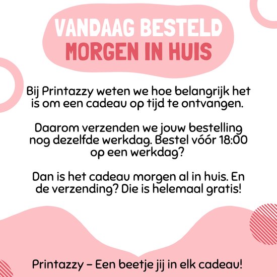 Tekst 'Vandaag besteld, morgen in huis' met informatie over snelle en gratis verzending bij Printazzy.