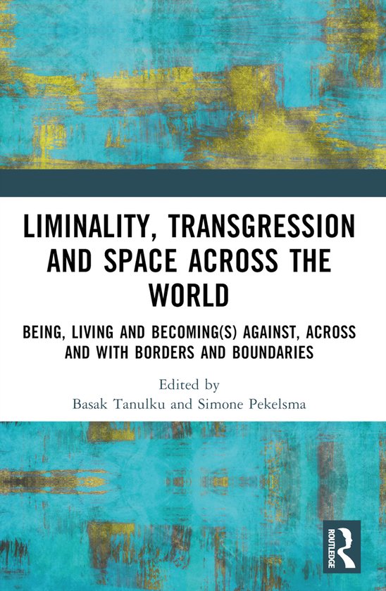 Liminality, Transgression and Space Across the World | 9781032408064 ...