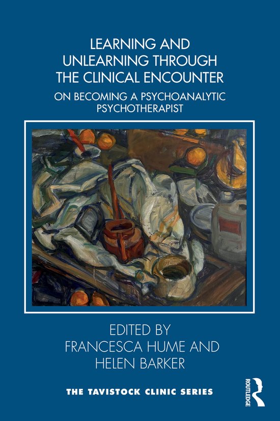 Tavistock Clinic Series- Learning and Unlearning through the ... - cover