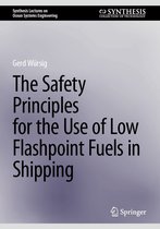 Synthesis Lectures on Ocean Systems Engineering-The Safety Principles for the Use of Low Flashpoint Fuels in Shipping