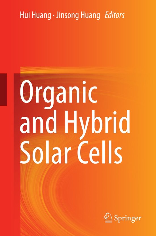Organic and Hybrid Solar Cells | 9783319108544 | Hui Huang, Jinsong ...