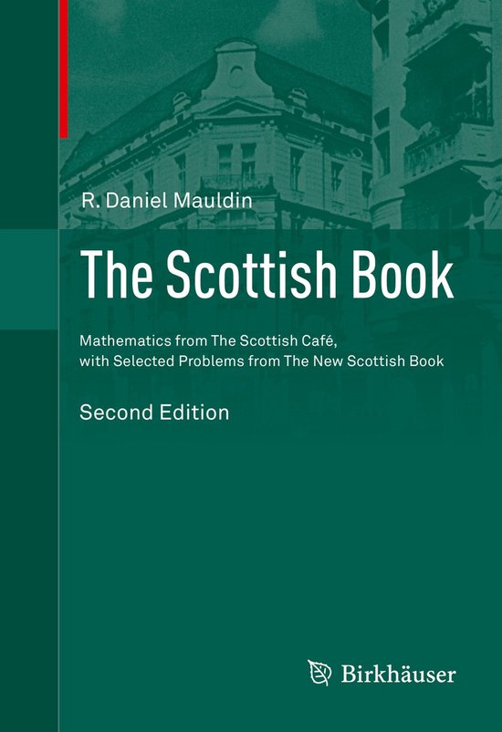 The Scottish Book: Mathematics from the Scottish Café, with Selected Problems from the New Scottish Book