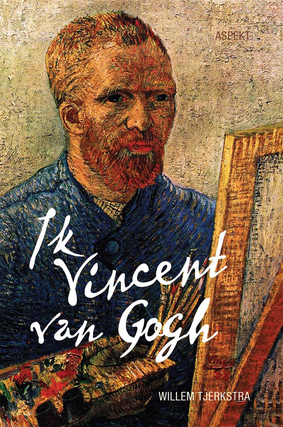 De voorkant van het boek 'Ik Vincent van Gogh'. Een schilderij van Vincent van Gogh die een schildersezel vasthoudt.