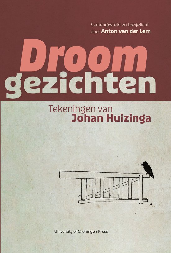 Boekomslag met de titel 'Droomgezichten', getekend door Johan Huizinga. Een zwart vogeltje zit op een hekje.