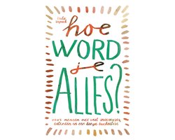 Hoe word je ALLES?